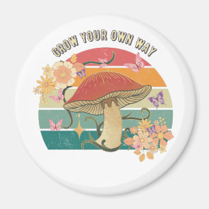 Grow Your Own Way Retro Mushroom Magnet
