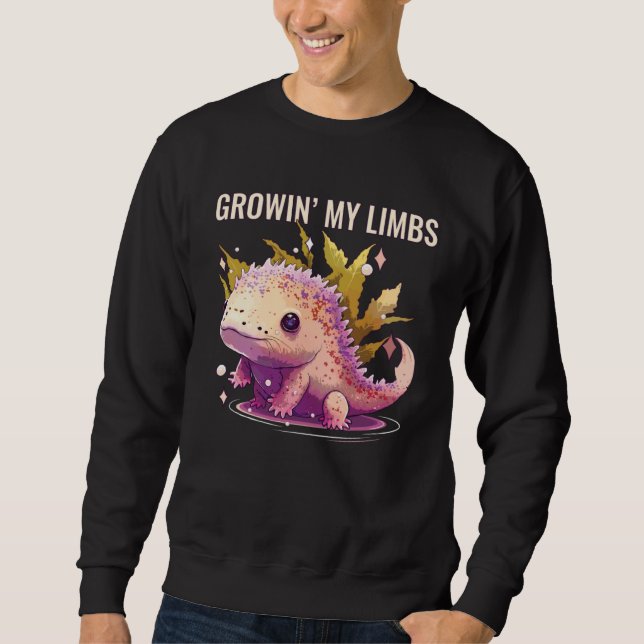 Growin My Limbs Axolotl  Amphibian Mexican Walking Sweatshirt (Front)