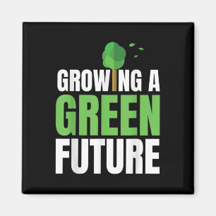 Growing A Green Future Environmental Protection Ea Magnet