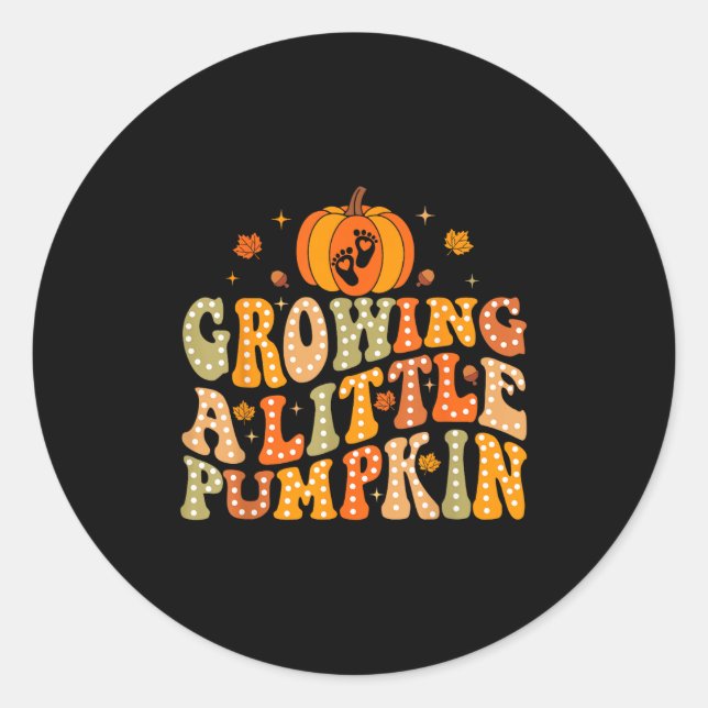 Growing A Little Pumpkin Fall Autumn Pregnancy Tha Classic Round Sticker (Front)