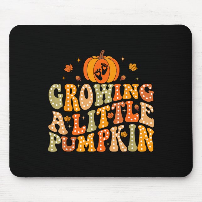 Growing A Little Pumpkin Fall Autumn Pregnancy Tha Mouse Pad (Front)