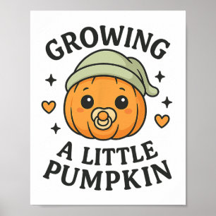 Growing A Little Pumpkin Fall Pregnancy Announceme Poster