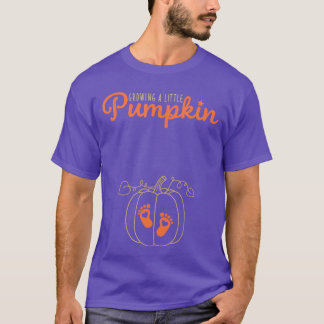 Growing A Little Pumpkin Fall Pregnancyhanksgiving T-Shirt