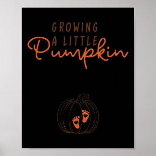 Growing A Little Pumpkin Fall Thanksgiving By Pump Poster