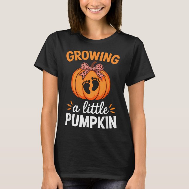 Growing A Little Pumpkin Maternity Thanksgiving Mo T-Shirt (Front)