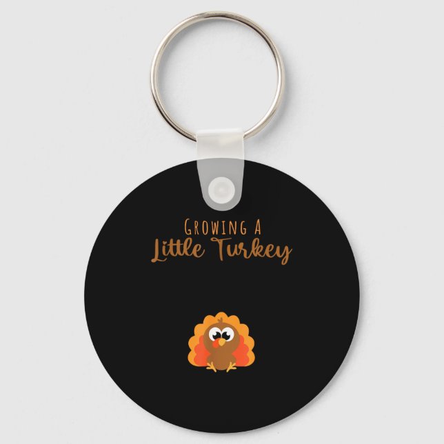 Growing A Little Turkey Thanksgiving  Key Ring (Front)