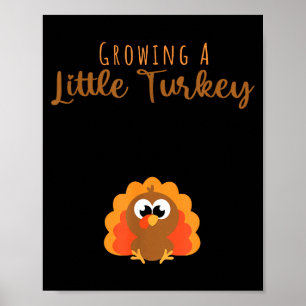 Growing A Little Turkey Thanksgiving  Poster