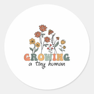 Growing A Tiny Human Floral Flowers Tee Funny Preg Classic Round Sticker
