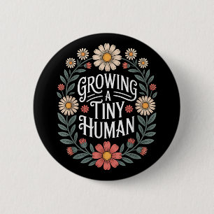 Growing A Tiny Human New Mum Dad Pregnancy Announc 6 Cm Round Badge
