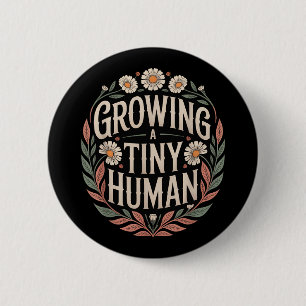 Growing A Tiny Human New Mum Dad Pregnancy Announc 6 Cm Round Badge