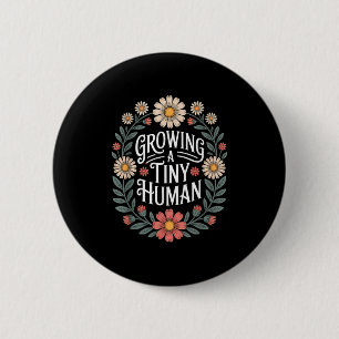 Growing A Tiny Human New Mum Dad Pregnancy Announc 6 Cm Round Badge