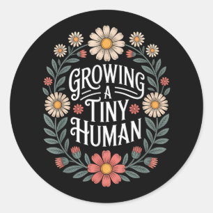 Growing A Tiny Human New Mum Dad Pregnancy Announc Classic Round Sticker