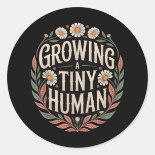 Growing A Tiny Human New Mum Dad Pregnancy Announc Classic Round Sticker