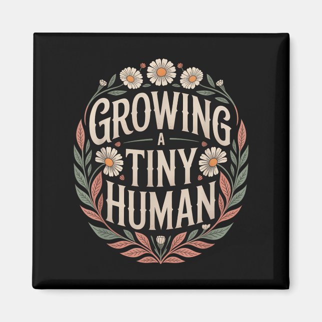 Growing A Tiny Human New Mum Dad Pregnancy Announc Magnet (Front)