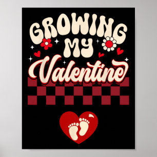 Growing My Valentine New Mom Valentines Pregnancy  Poster