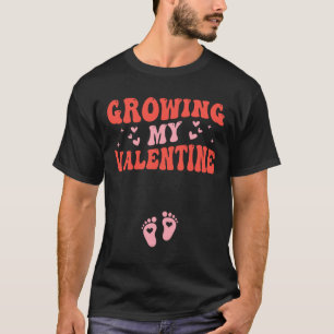 Growing My Valentine Pregnancy Announcement Valent T-Shirt