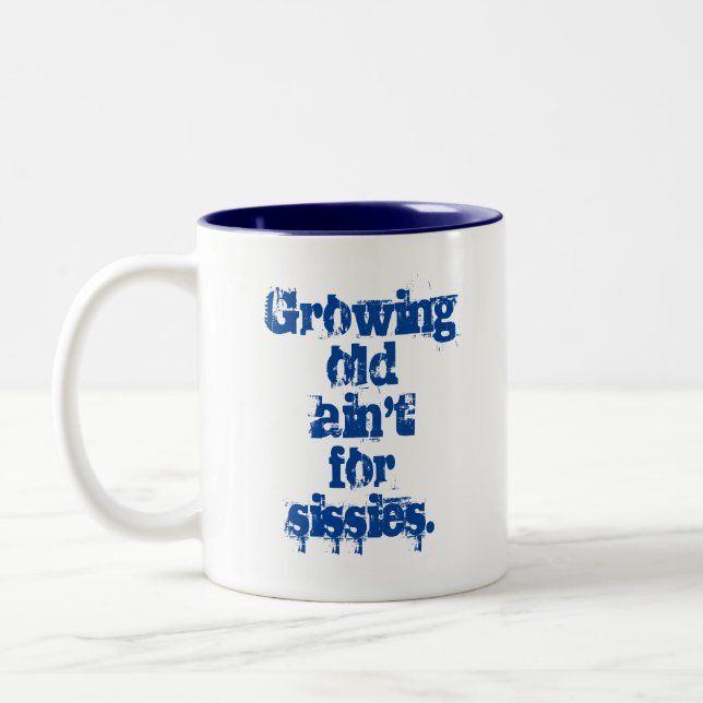 Growing Old Ain't for Sissies Blue Letters  Two-Tone Coffee Mug (Left)