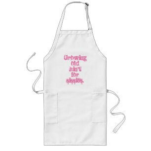 Growing Old Ain't for Sissies Pink Letters Long Apron
