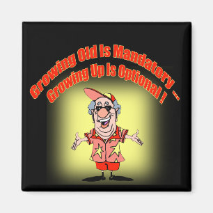 Growing Old Funny T-shirts Gifts Magnet