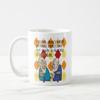 Growing Old, Hissy Fit Mug