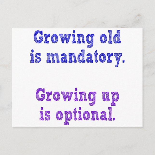 Growing old is mandatory postcard (Front)