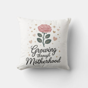 Growing Through Motherhood – New Mom Gift Idea Cushion
