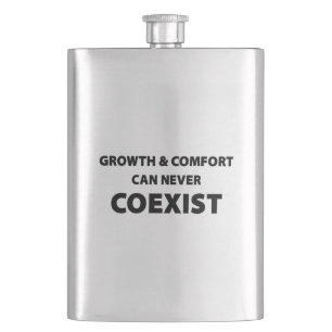 Growth And Comfort Can Never Coexist Hip Flask