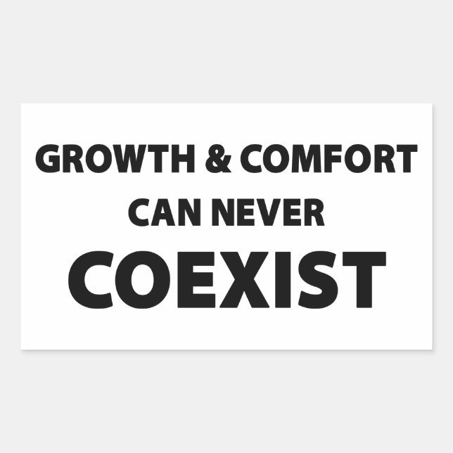 Growth And Comfort Can Never Coexist Rectangular Sticker (Front)