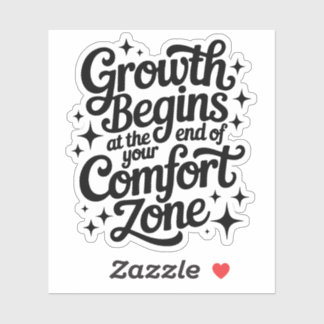 Growth Begins At The End Of Your Comfort Zone
