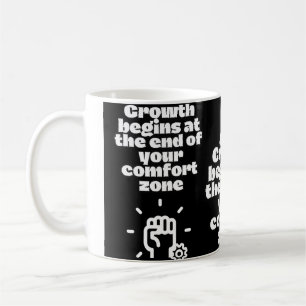 growth begins at the end of your comfort zone coffee mug