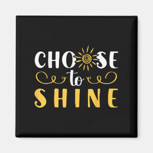 Growth Mindset Teacher Choose To Shine Motivation Magnet