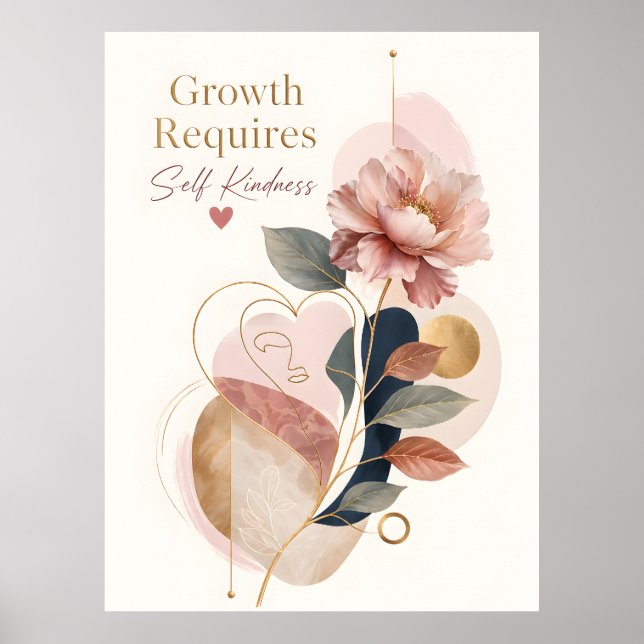 Growth Requires Self Kindness Poster (Front)