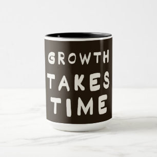 Growth Takes Time Motivational Inspiring Postcard Mug