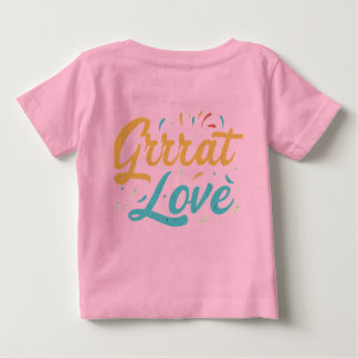 Grrrreat Love Baby T-Shirt