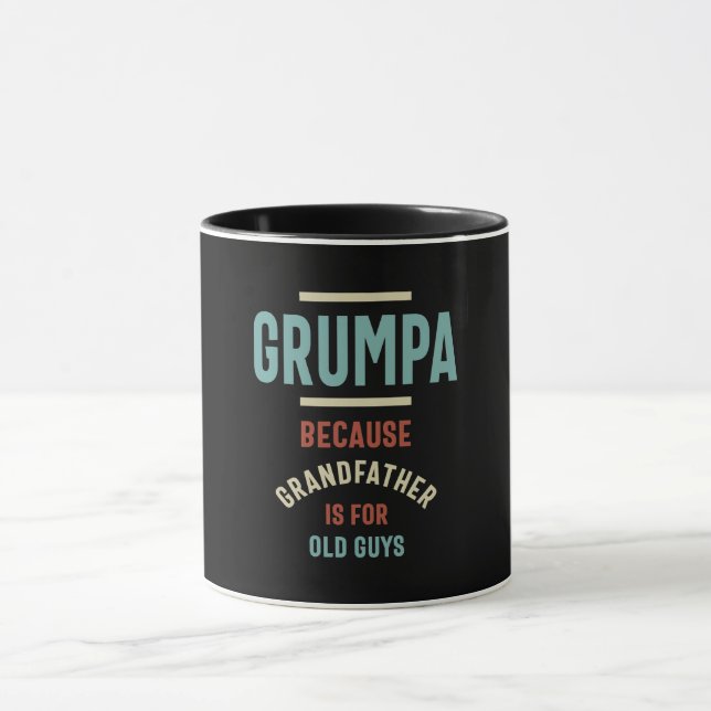 Grumpa Because Grandfather is For Old Guys Mug (Center)
