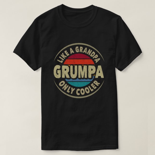 Grumpa Like a Grandpa Only Cooler Fathers Day Gift T-Shirt (Design Front)