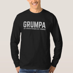 Grumpa Like A Regular Grandpa Only Grumpier Grumpy T-Shirt