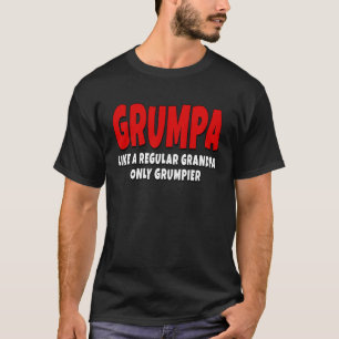 Grumpa Like A Regular Grandpa Only Grumpier T-Shirt