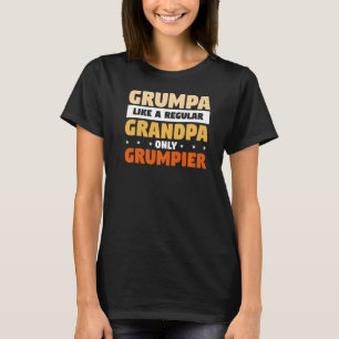 Grumpa Like A Regular Grandpa Only Much Grumpier T-Shirt