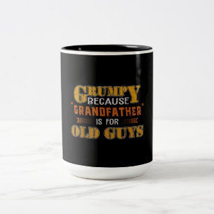 Grumpy Because Grandfather Is For Old Guys Two-Tone Coffee Mug