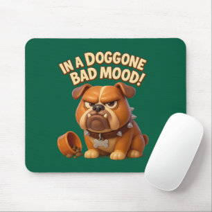 Grumpy bulldog warning – in a doggone bad mood mouse pad
