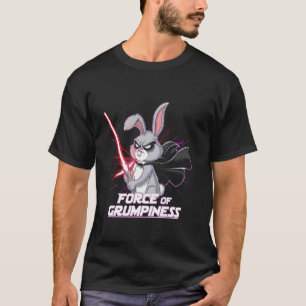 Grumpy Bunny FORCE OF GRUMPINESS Viral Trend Funny T-Shirt