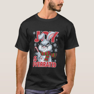 Grumpy Bunny JOY IS OVERRATED Christmas Humour Fun T-Shirt