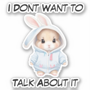 Grumpy Bunny Mood: I Don't Want to Talk About it