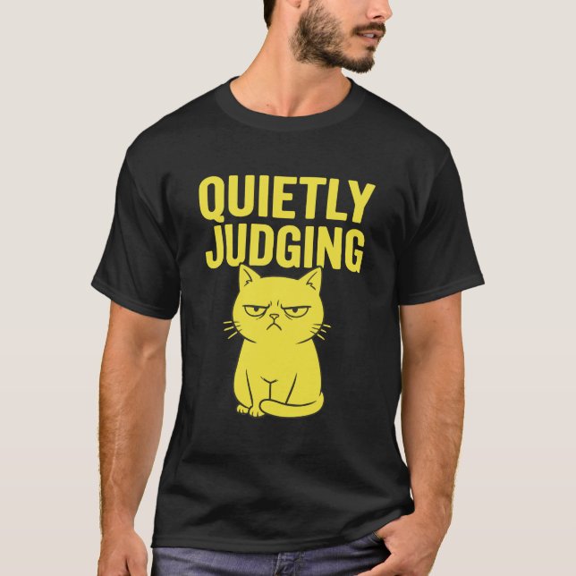 Grumpy Cat Attitude – Quietly Judging Funny Cat T-Shirt (Front)