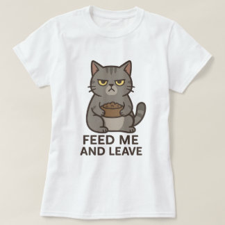 Grumpy Cat “Feed Me and Leave” Funny T-Shirt