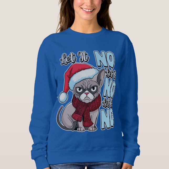 Grumpy Cat Let It No Sweatshirt (Front)