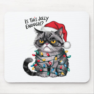Grumpy Christmas Cat Jolly Enough Funny Holiday Mouse Pad