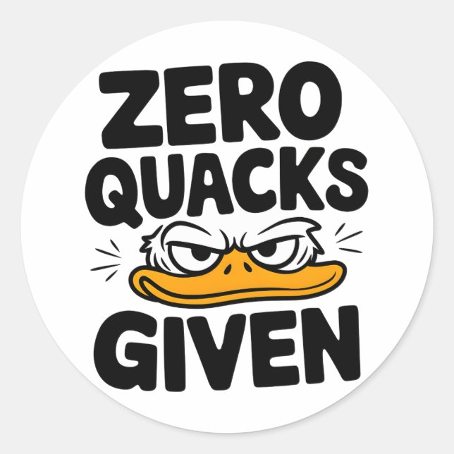 Grumpy Duck "Zero Quacks Given" Funny Sarcastic Classic Round Sticker (Front)