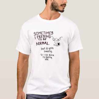 Grumpy Face, pretend to be normal  funny shirt